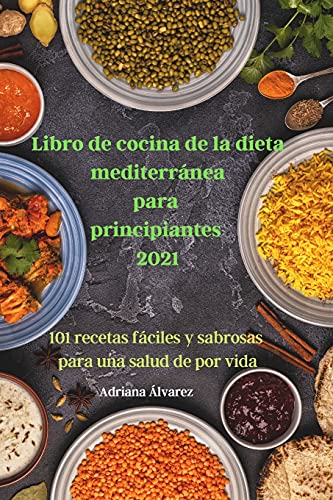 Beispielbild fr Libro de cocina de la dieta mediterránea para principiantes 2021 zum Verkauf von WorldofBooks
