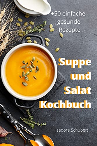 Beispielbild fr Suppe und Salat Kochbuch zum Verkauf von WorldofBooks