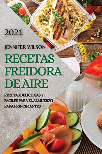 Beispielbild fr RECETAS FREIDORA DE AIRE 2021 (AIR FRYER RECIPES SPANISH EDITION): RECETAS DELICIOSAS Y FACILES PARA EL ALMUERZO PARA PRINCIPIANTES zum Verkauf von WorldofBooks