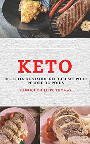 Stock image for Keto (Keto Diet French Edition): Recettes de Viande D?licieuses Pour Perdre Du Poids for sale by ThriftBooks-Dallas