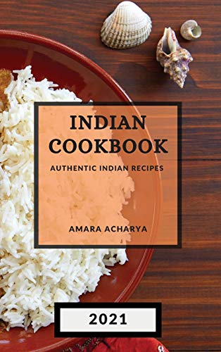 Beispielbild fr Indian Cookbook 2021: Authentic Indian Recipes zum Verkauf von medimops