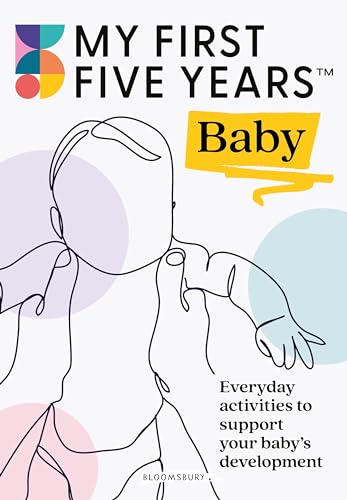 Stock image for My First Five Years Baby: Everyday activities to support your baby's development for sale by WorldofBooks