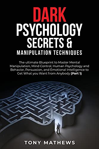 Stock image for Dark Psychology Secrets & Manipulation Techniques: The ultimate Blueprint to Master Mental Manipulation, Mind Control, Human Psychology and Behavior, for sale by ThriftBooks-Atlanta