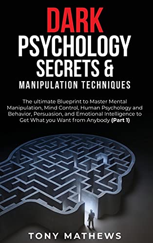 Stock image for Dark Psychology Secrets & Manipulation Techniques: 2 Books in 1: The ultimate Blueprint to Master Mental Manipulation, Mind Control, Human Psychology for sale by ThriftBooks-Atlanta