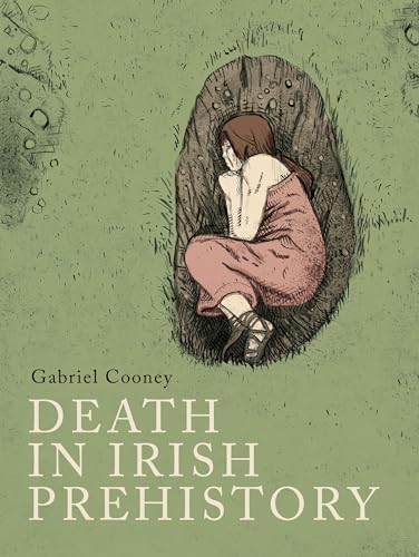 Beispielbild fr Death in Irish prehistory zum Verkauf von Kennys Bookshop and Art Galleries Ltd.