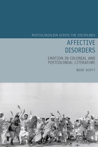 9781802070064: Affective Disorders: Emotion in Colonial and Postcolonial Literature: 21 (Postcolonialism Across the Disciplines)