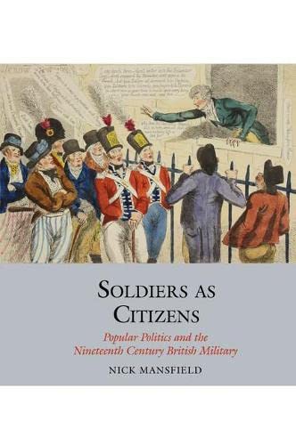 9781802076967: Soldiers As Citizens: Popular Politics and the Nineteenth-Century British Military