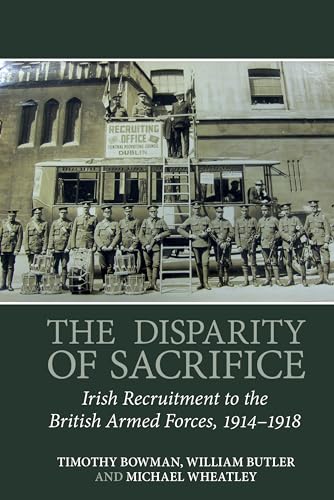 9781802077858: The Disparity of Sacrifice: Irish Recruitment to the British Armed Forces, 1914-1918