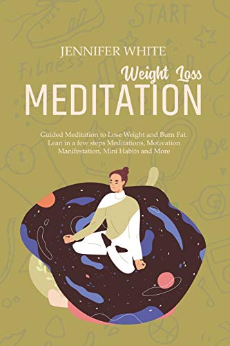 9781802081800: Weight Loss Meditation: Guided Meditation to Lose Weight and Burn Fat. Lean in a few steps Meditations, Motivation Manifestation, Mini Habits and More