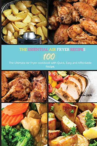 9781802089813: The Essential Air Fryer Cookbook: The Ultimate Air Fryer Cookbook with Quck, Easy and Affordable Recipe