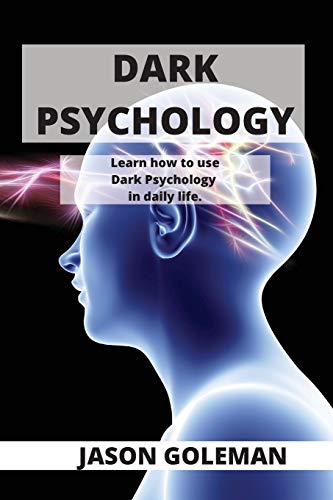 Beispielbild fr Dark Psychology: Learn how to use Dark Psychology in daily life. zum Verkauf von Big River Books