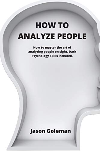 Beispielbild fr How To Analyze People: How to master the art of analyzing people on sight. Dark Psychology Skills included. zum Verkauf von Buchpark