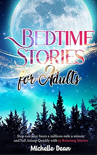 9781802101522: Bedtime Stories for Adults: Stop Run your Brain a Millions Mile a minute and Fall Asleep Quickly with 57 Relaxing Bedtime Stories For Adults With Insomnia Who Want To Sleep Through Guided Meditations