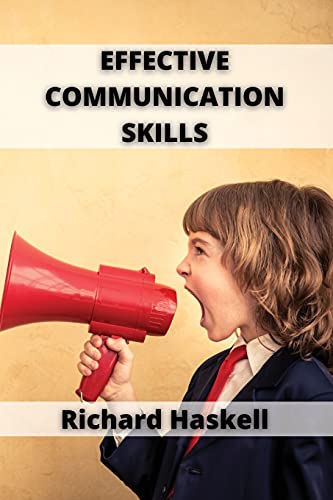 Beispielbild fr Effective Communication Skills: A Guide to Effective Communication Skills for Couples, with Friends, in the Workplace zum Verkauf von Buchpark