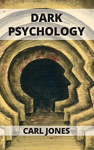 9781802102420: Dark Psychology: Learn the Art of Persuasion and How to Influence People