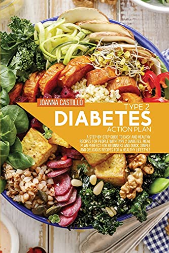 Imagen de archivo de Type 2 Diabetes Action Plan: A Step-By-Step Guide To Easy And Healthy Recipes For People With Type 2 Diabetes, Meal Plan Perfect For Beginners And . And Delicious Recipes For A Healthy Lifestyle a la venta por PlumCircle