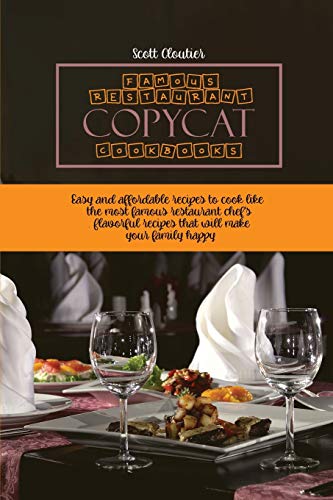 Beispielbild fr Famous Restaurant Copycat Cookbooks: Easy and Affordable Recipes To Cook Like The Most Famous Restaurant Chef's. Flavorful Recipes That Will Make Your Family Happy zum Verkauf von Revaluation Books