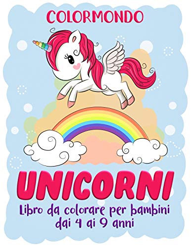 9781802170634: Unicorni: Libro da colorare per bambini dai 4 ai 9 anni