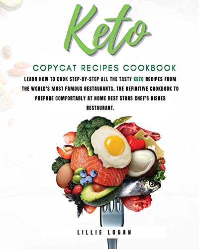 Beispielbild fr Keto Copycat Recipes: Learn how to cook Step-by-Step all the tasty keto recipes from the world's most famous restaurants. The definitive cookbook to . comfortably at home best stars chef's dishes. zum Verkauf von Decluttr