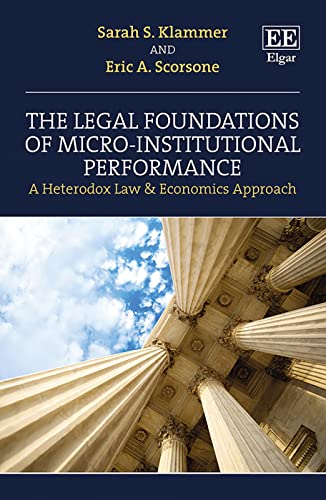 Beispielbild fr The Legal Foundations of Micro-Institutional Performance: A Heterodox Law & Economics Approach zum Verkauf von Books From California