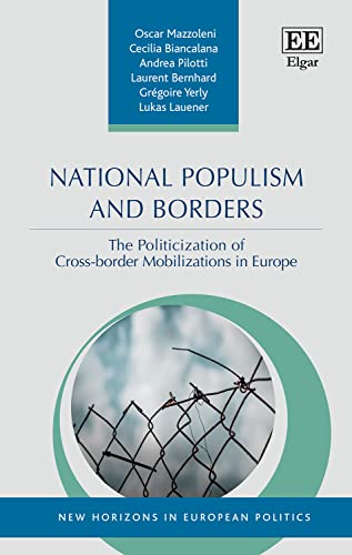 Beispielbild fr National Populism and Borders: The Politicisation of Cross-border Mobilisations in Europe (New Horizons in European Politics series) zum Verkauf von Books Puddle
