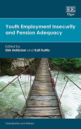 Stock image for Youth Employment Insecurity and Pension Adequacy (Globalization and Welfare series) for sale by Books From California