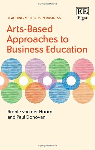 9781802209044: Arts-Based Approaches to Business Education (Teaching Methods in Business series)