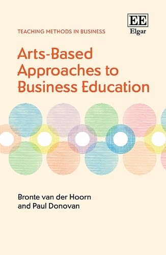 Beispielbild fr Arts-Based Approaches to Business Education (Teaching Methods in Business series) zum Verkauf von Books From California