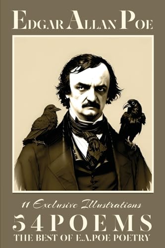 Stock image for Edgar Allan Poe Fifty-four Poems : The Best of E.A.Poe Poetry: The Raven; Lenore; The Sleeper; Annabel Lee and many other famous poems for sale by GreatBookPrices