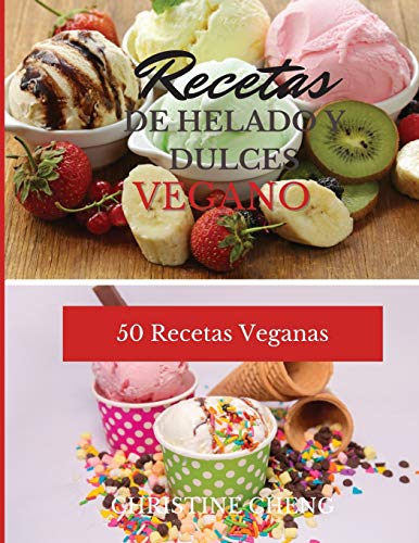 Beispielbild fr RECETAS DE HELADO Y DULCES VEGANO: 50 Recetas Veganas. Vegan recipes dessert (Spanish version) zum Verkauf von WorldofBooks