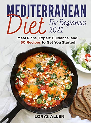 Beispielbild fr Mediterranean Diet for Beginners 2021: Meal Plans, Expert Guidance, and 50 Recipes to Get You Started zum Verkauf von Buchpark