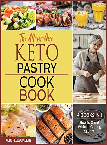 Imagen de archivo de The All-in-One Keto Pastry Cookbook [4 books in 1]: How to Cheat Without Getting Caught! a la venta por Buchpark
