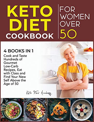 Imagen de archivo de Keto Diet Cookbook for Women Over 50 [4 books in 1]: Cook and Taste Hundreds of Gourmet Low-Carb Recipes, Eat with Class and Find Your New Self Above a la venta por Buchpark