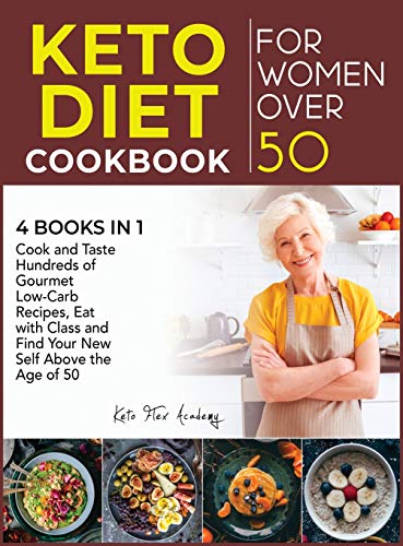 Imagen de archivo de Keto Diet Cookbook for Women Over 50 [4 books in 1]: Cook and Taste Hundreds of Gourmet Low-Carb Recipes, Eat with Class and Find Your New Self Above the Age of 50 a la venta por Big River Books