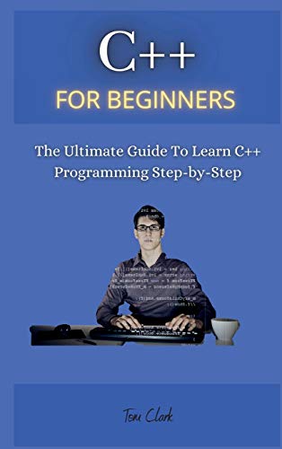 Immagine dell'editore per C++ for Beginners: The Ultimate Guide To Learn C++ Programming Step-by-Step venduto da ThriftBooks-Dallas