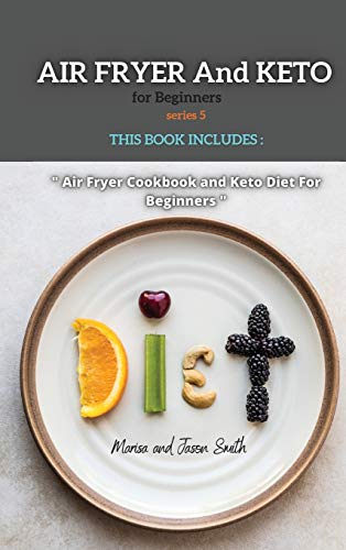 Beispielbild fr Air Fryer and Keto Series 4: THIS BOOK INCLUDES: The Air Fyer Recipes for Beginners and Keto For Women After 50 zum Verkauf von Buchpark