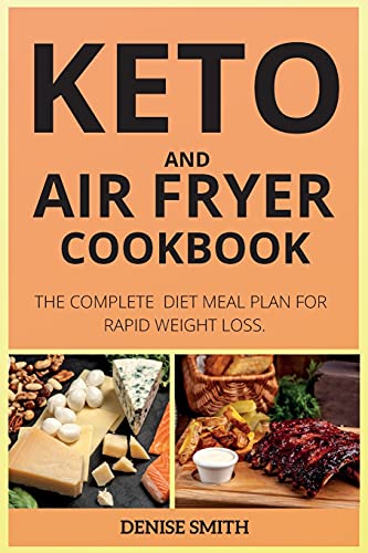Stock image for Keto and Air Fryer Cookbook: The Complete Diet Meal Plan for Rapid Weight Loss. (Keto and Air Fryer Spanish Version) (Spanish Edition) for sale by PlumCircle