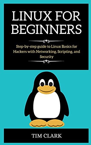 Image d'archives pour Linux for Beginners: Step-by-step guide to Linux Basics for Hackers with Networking, Scripting, and Security mis en vente par Buchpark