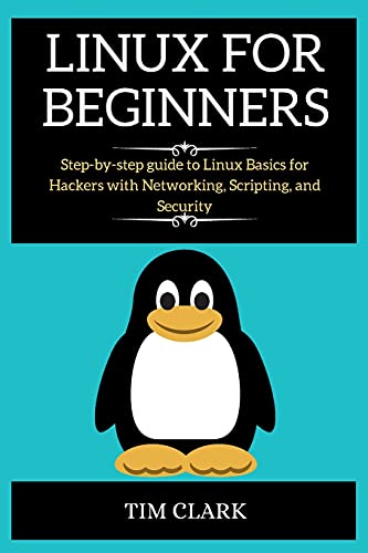 Image d'archives pour Linux for Beginners: Step-by-step guide to Linux Basics for Hackers with Networking, Scripting, and Security mis en vente par Buchpark