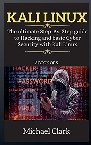9781802265729: Kali Linux for Beginners: The ultimate Step-By-Step guide to Hacking and basic Cyber Security with Kali Linux 3 BOOK OF 5