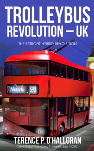 Stock image for TROLLEYBUS REVOLUTION - UK: The Retrofit Hybrid Revolution for sale by Books Unplugged