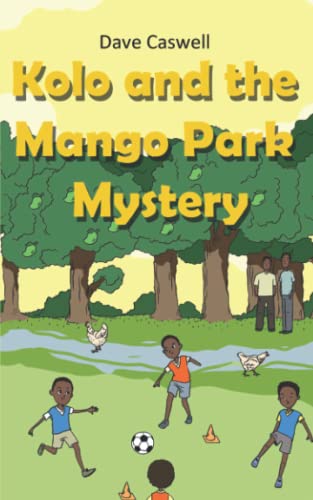 Imagen de archivo de Kolo and the Mango Park Mystery (Kolo and the Mighty Mangoes) a la venta por WorldofBooks