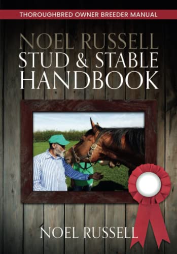 Beispielbild fr Noel Russell Stud & Stable Handbook: Thoroughbred Owner Breeder Manual zum Verkauf von WorldofBooks