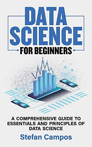 9781802280203: Data Science for Beginners: A Comprehensive Guide to Essentials and Principles of Data Science