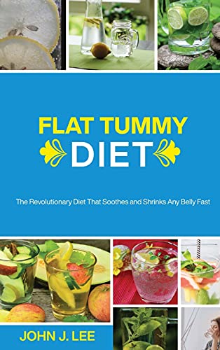 9781802324044: Flat Tummy Diet: The Revolutionary Diet That Soothes and Shrinks Any Belly Fast