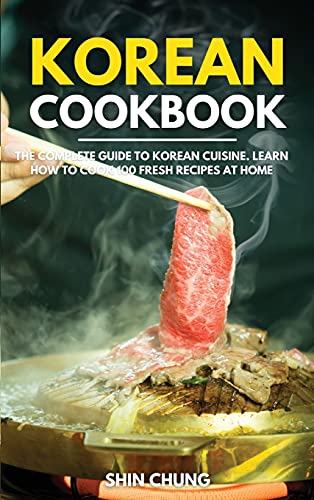 Imagen de archivo de Korean Cookbook: The Complete Guide to Korean Cuisine. Learn How to Cook 100 Fresh Recipes at Home a la venta por ThriftBooks-Atlanta