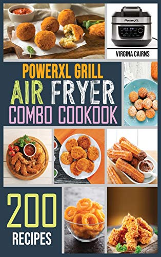 Imagen de archivo de PowerXL Grill Air Fryer Combo Cookbook: 200 Delicious and Mouth-Watering Recipes to Eat Quick, Easy, Healthy for Beginners and advanced users. a la venta por PlumCircle