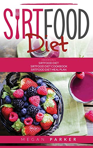 Beispielbild fr Sirtfood Diet: This book includes: 1. Sirtfood Diet 2. Sirtfood Diet Cokbook 3. Sirtfood Diet Meal Plan zum Verkauf von Buchpark