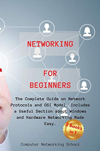 Imagen de archivo de Networking for Beginners: The Complete Guide on Network Protocols and OSI Model. Includes a Useful Section about Windows and Hardware Networking a la venta por Buchpark