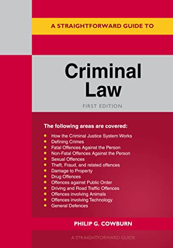 Straightforward Guide to Criminal Law, A - Philip G. Cowburn